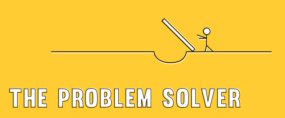 The problem solver