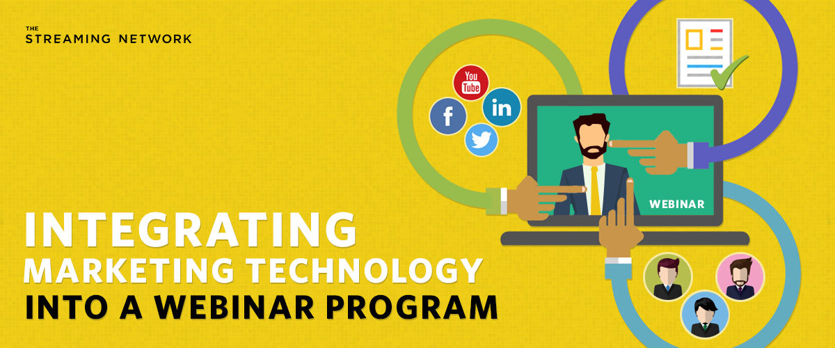 Integrating marketing technology into a webinar program