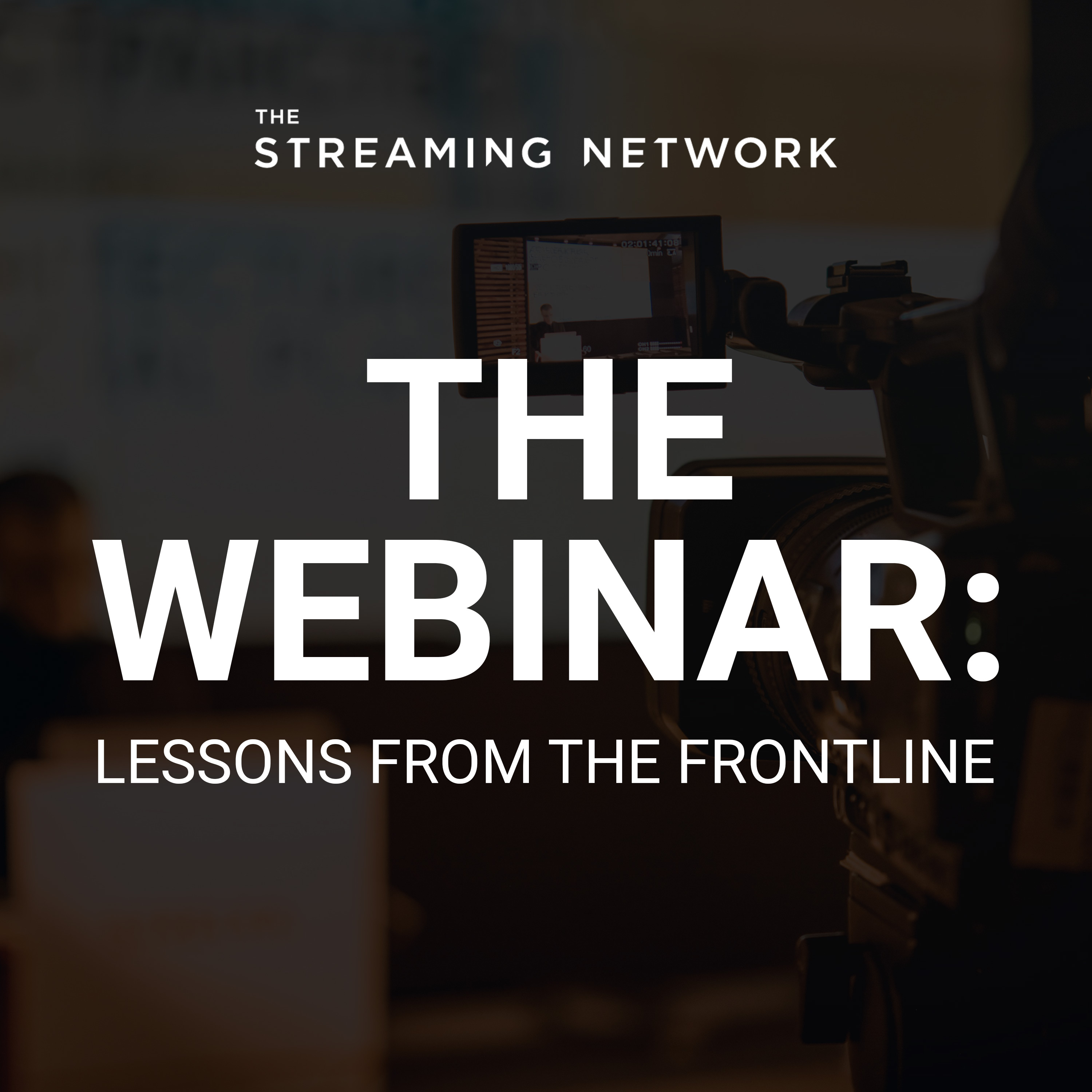 The Webinar : Lesson From The Frontlines
