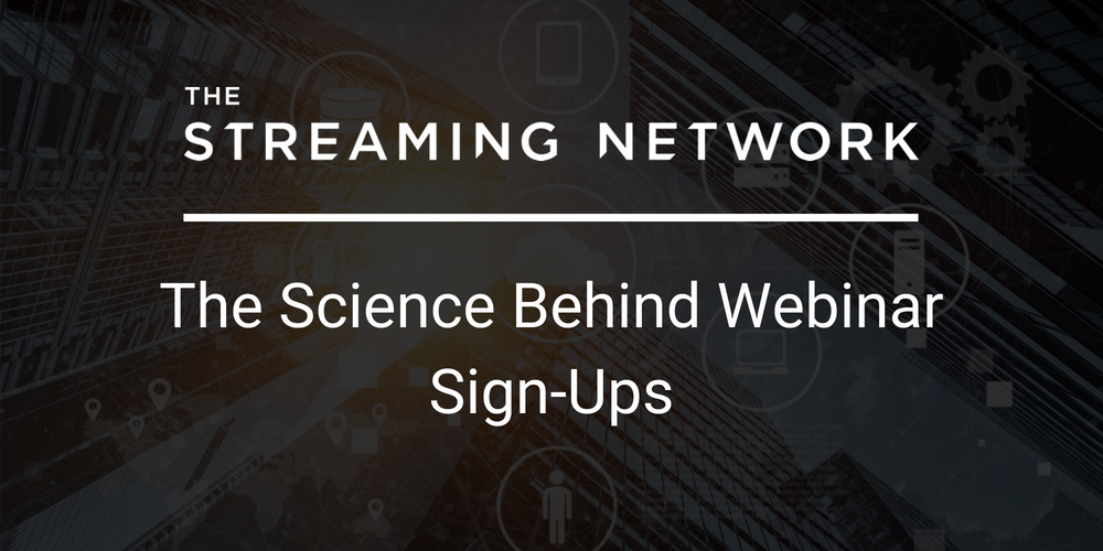 The science behind webinar sign-ups