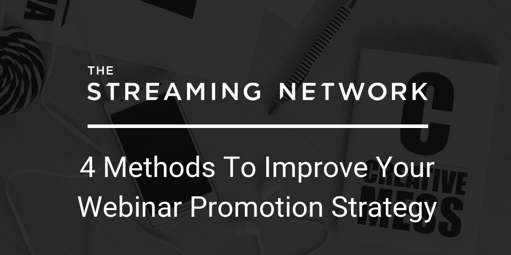 4 methods to improve your webinar promotion strategy